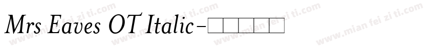 Mrs Eaves OT Italic字体转换